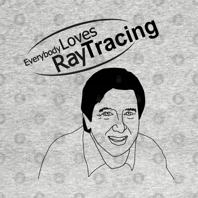 Everybody Loves Raytracing by DjMattyD